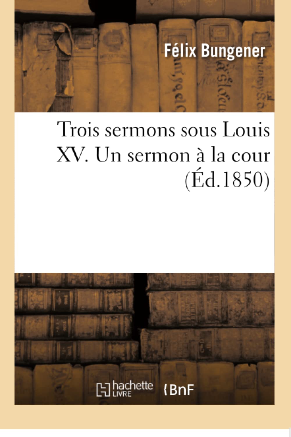Trois sermons sous Louis XV. Un sermon à la cour book
