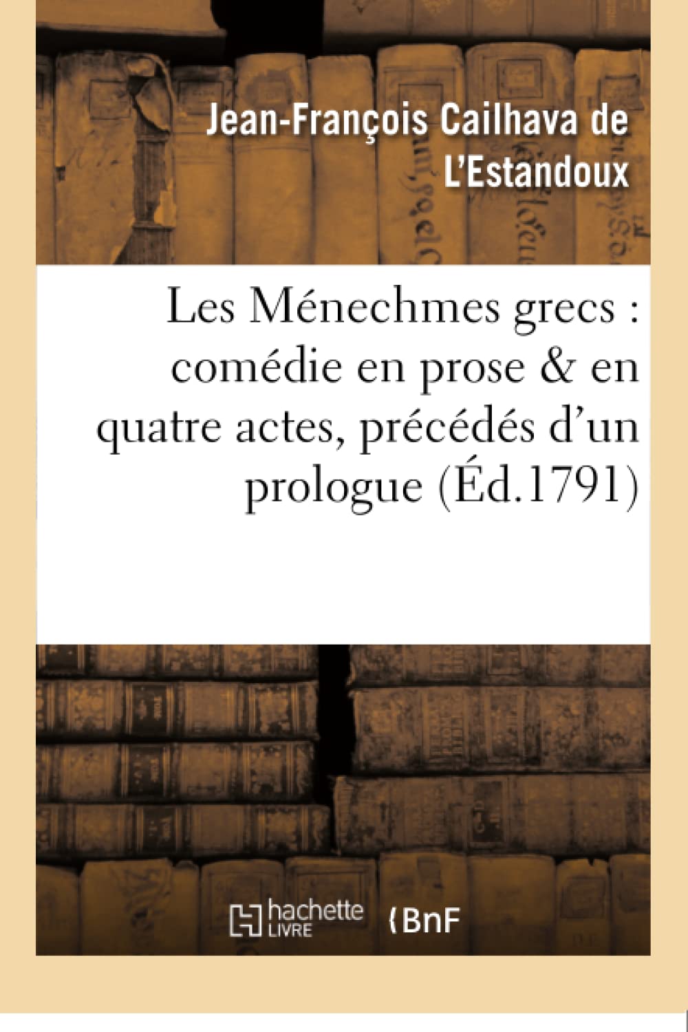 Les Ménechmes grecs : comédie en prose & en quatre actes, précédés d'un prologue book