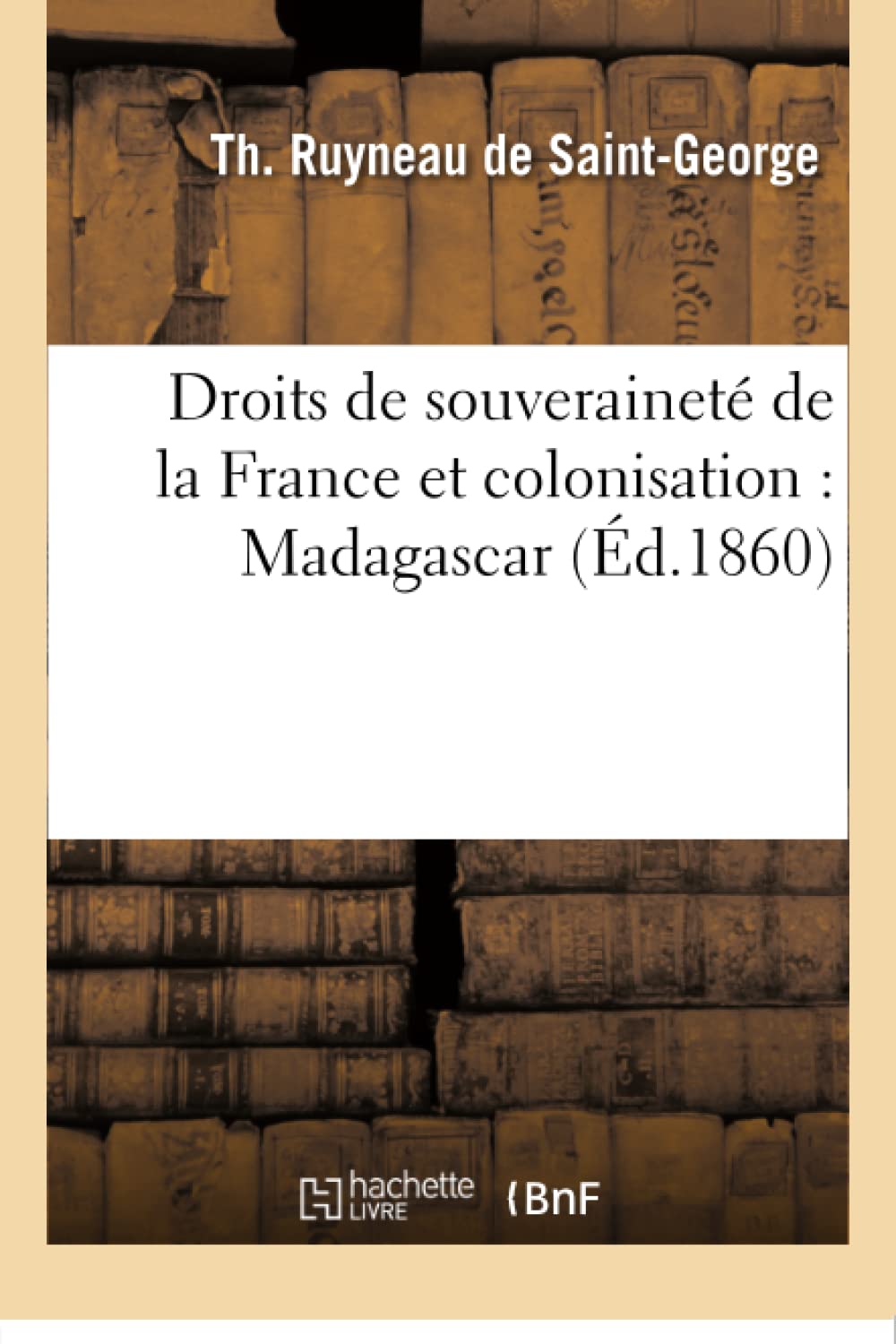 Droits de souveraineté de la France et colonisation : Madagascar book