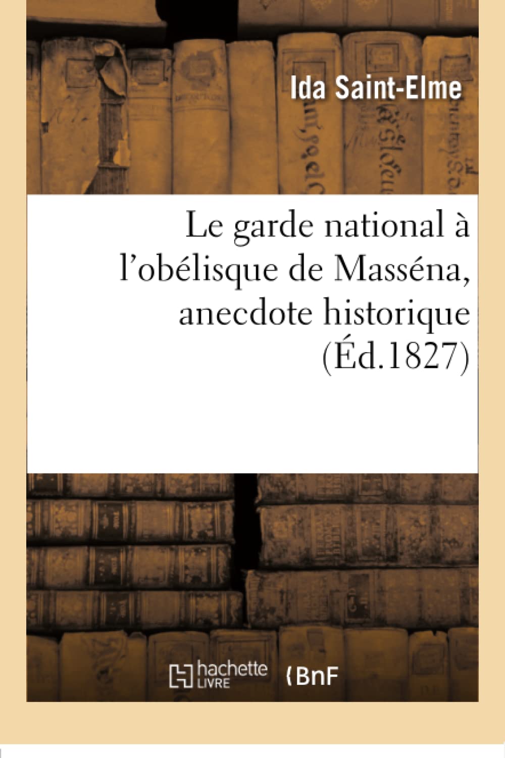 Le garde national à l'obélisque de Masséna, anecdote historique book
