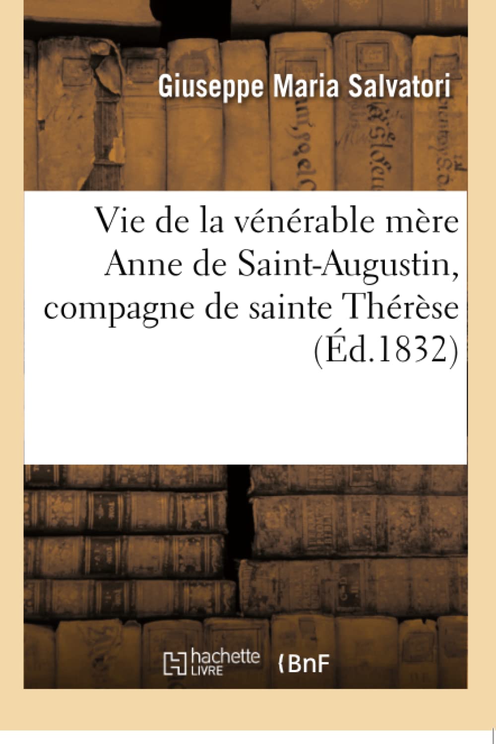Vie de la vénérable mère Anne de Saint-Augustin, compagne de sainte Thérèse book