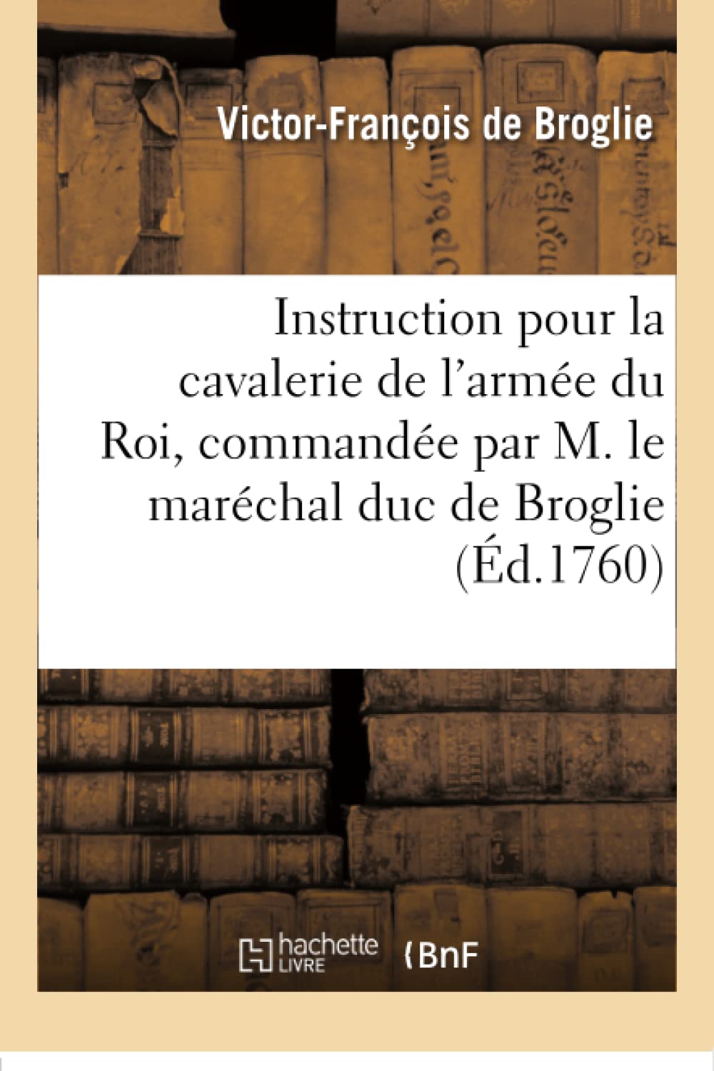 Instruction pour la cavalerie de l'armée du Roi book