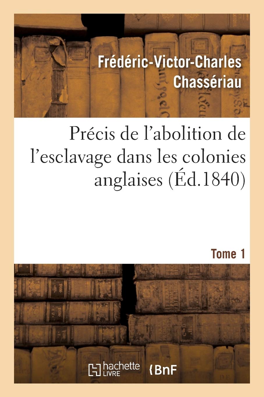 Précis de l'abolition de l'esclavage dans les colonies anglaises Tome 1 book