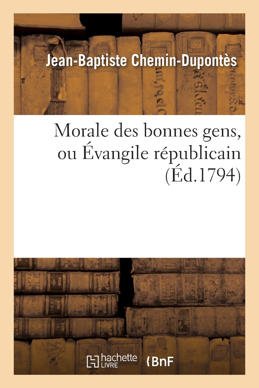 Morale des bonnes gens, ou Évangile républicain book