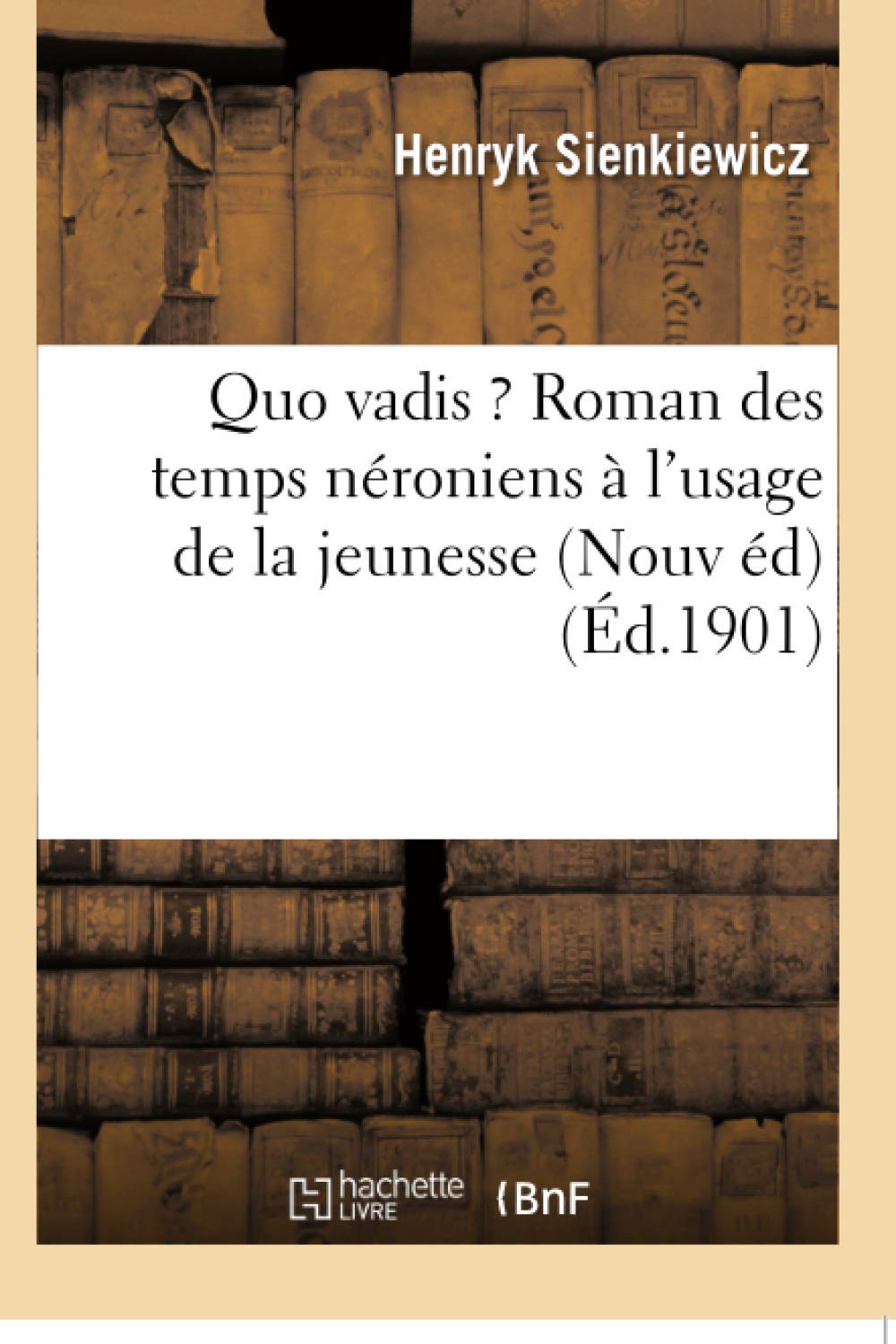 Quo vadis ? Roman des temps néroniens à l’usage de la jeunesse (Nouv éd) (Éd.1901) book