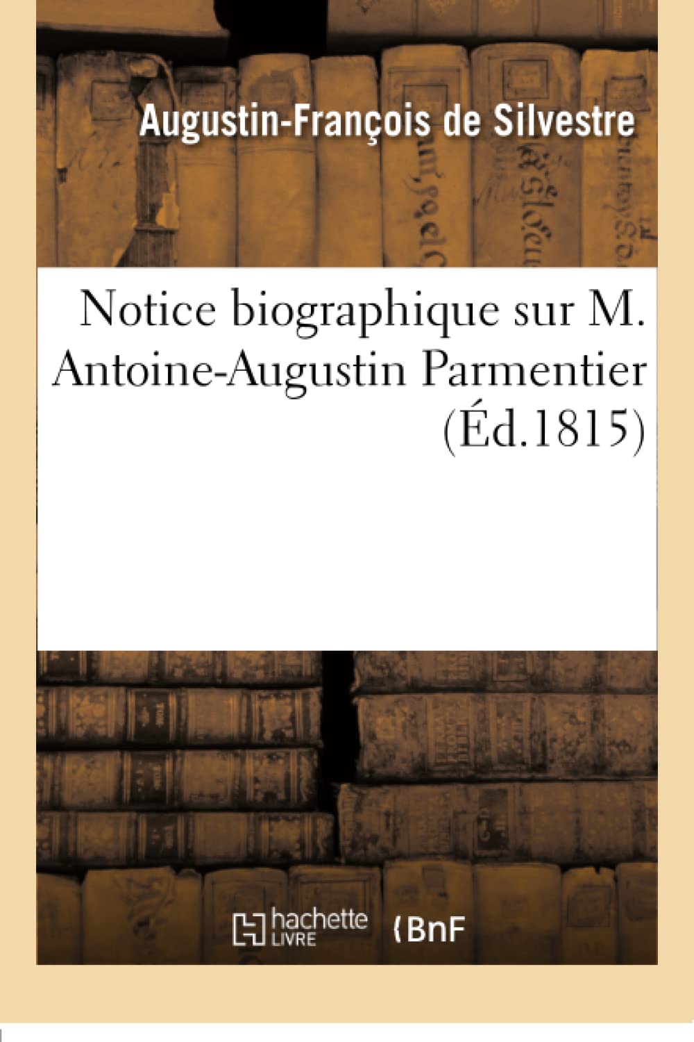 Notice biographique sur M. Antoine-Augustin Parmentier book