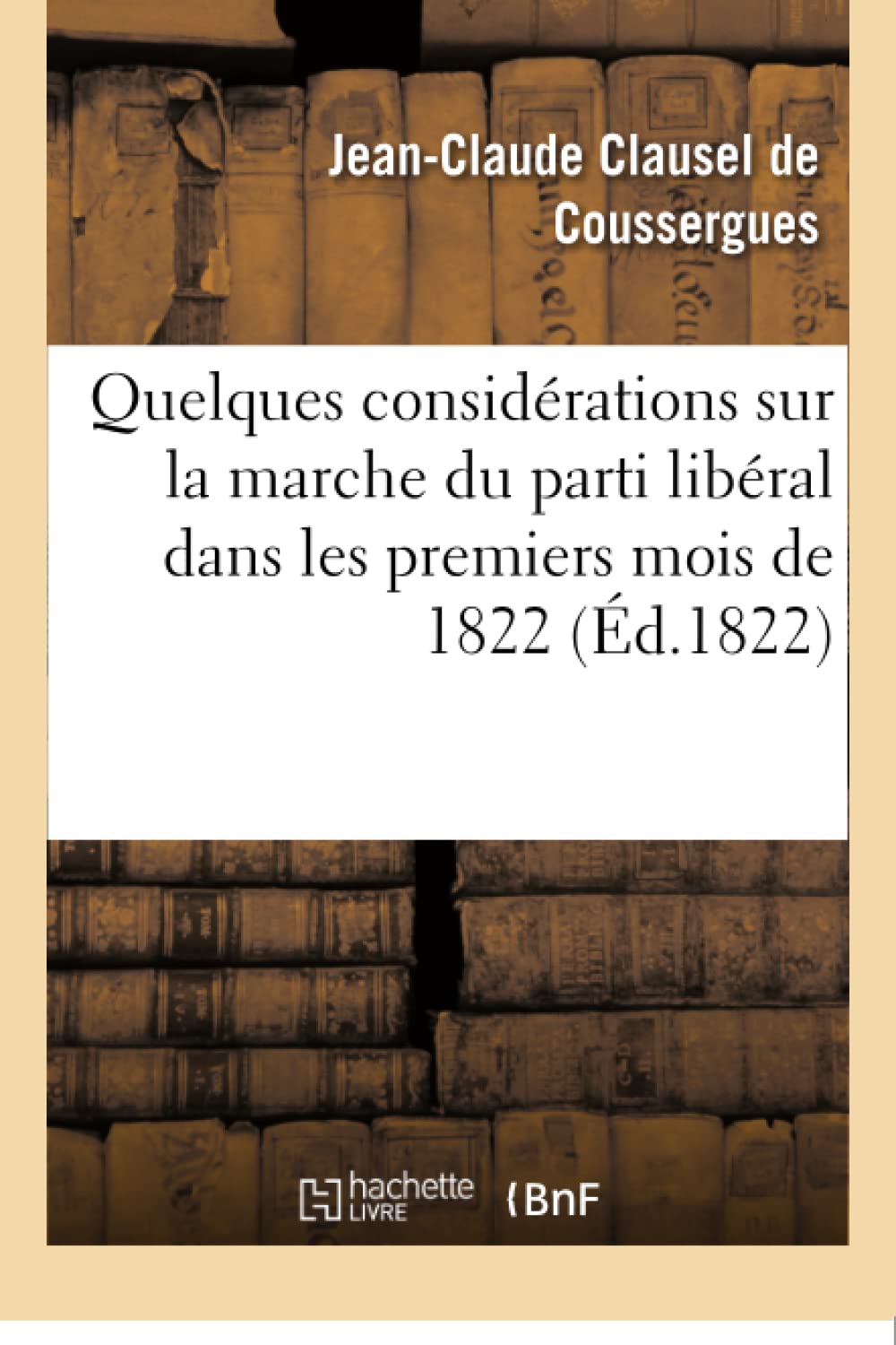 Quelques considérations sur la marche du parti libéral dans les premiers mois de 1822 book