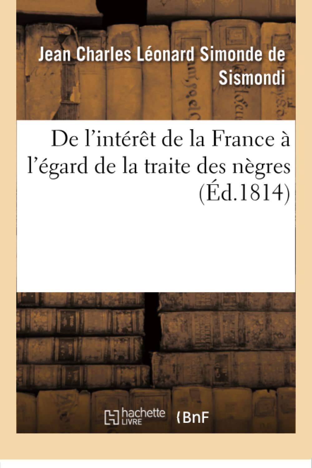 De l'intérêt de la France à l'égard de la traite des nègres book
