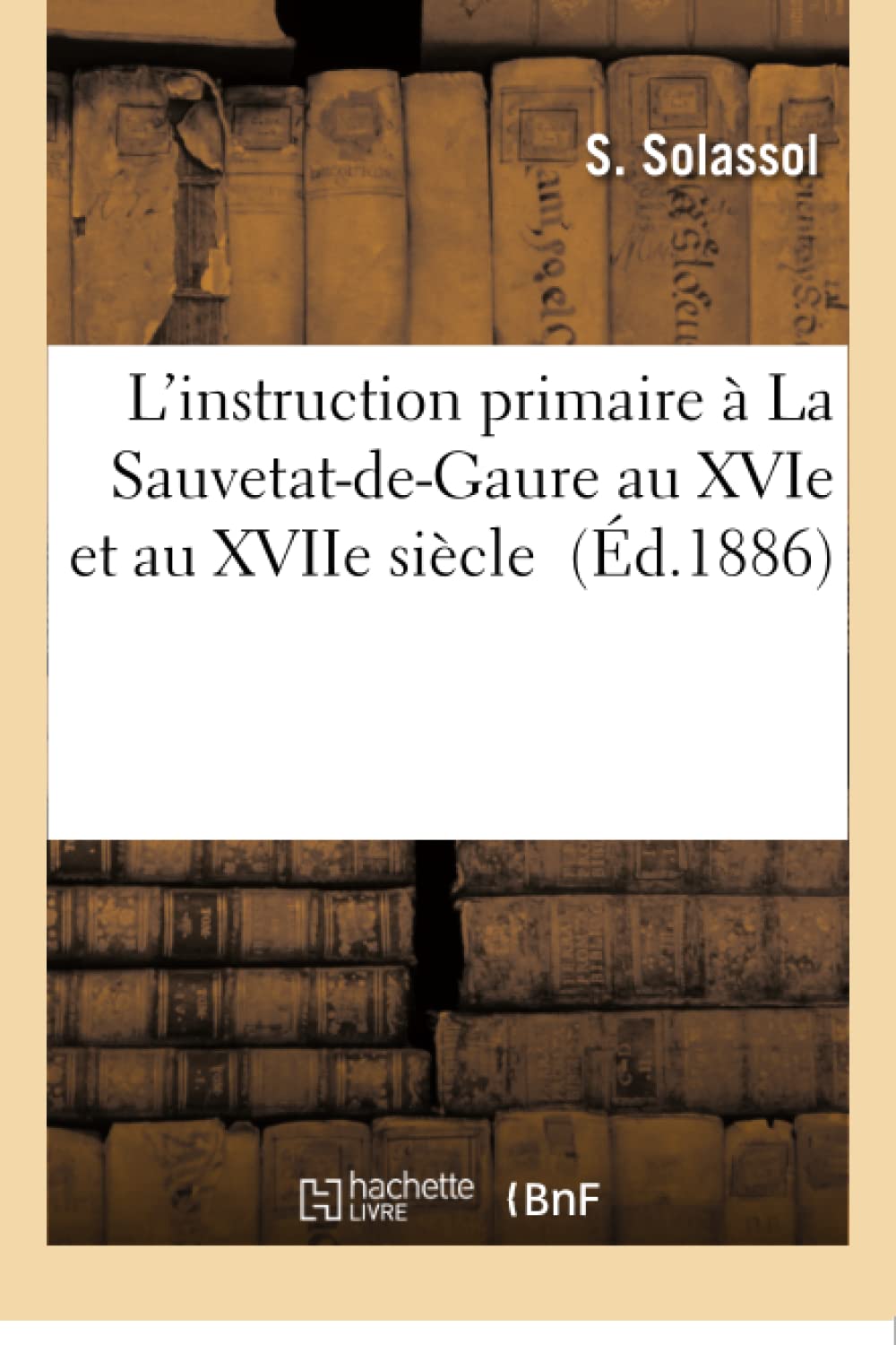 L'instruction primaire à La Sauvetat-de-Gaure au XVIe et au XVIIe siècle book