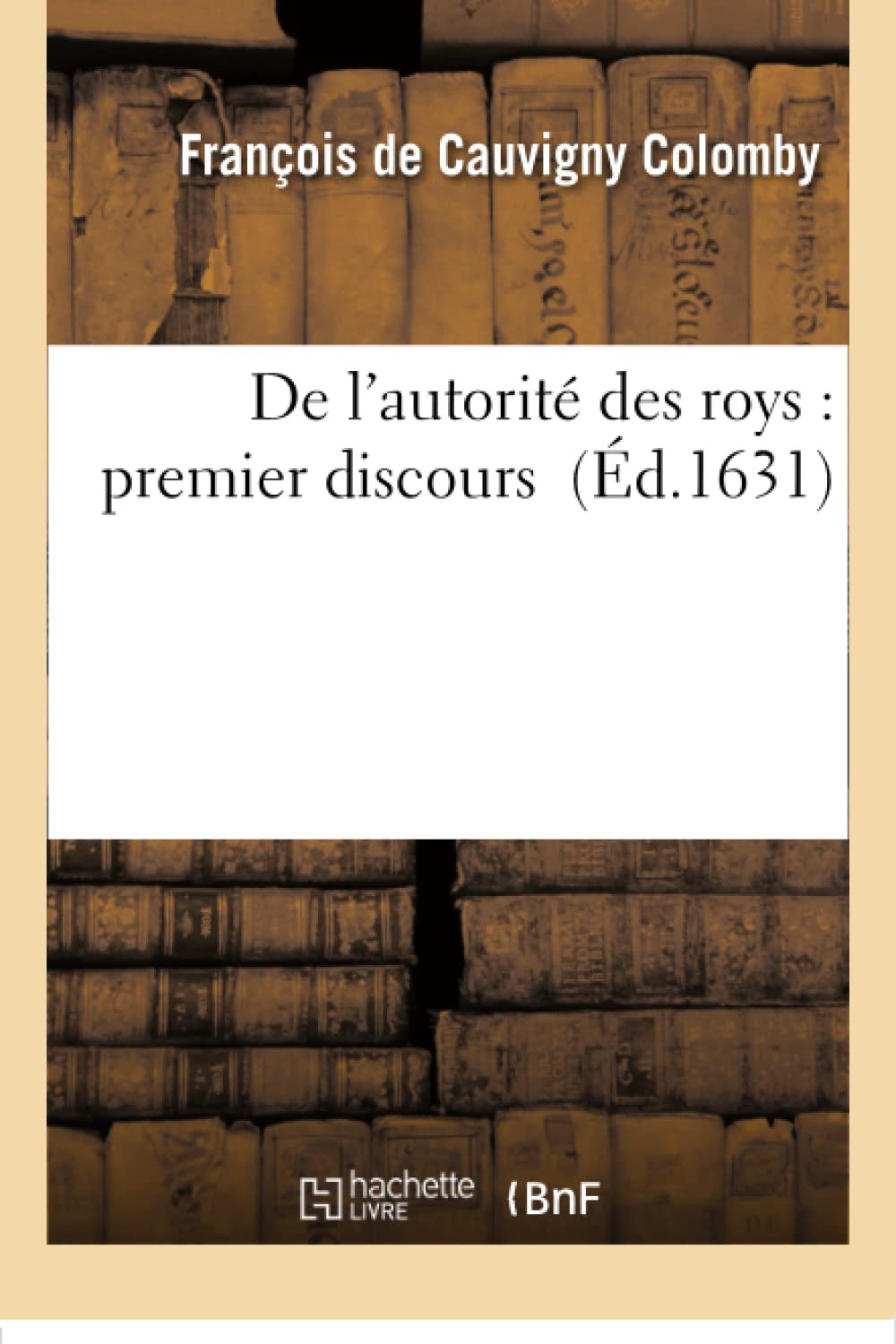 De l'autorité des roys : premier discours book