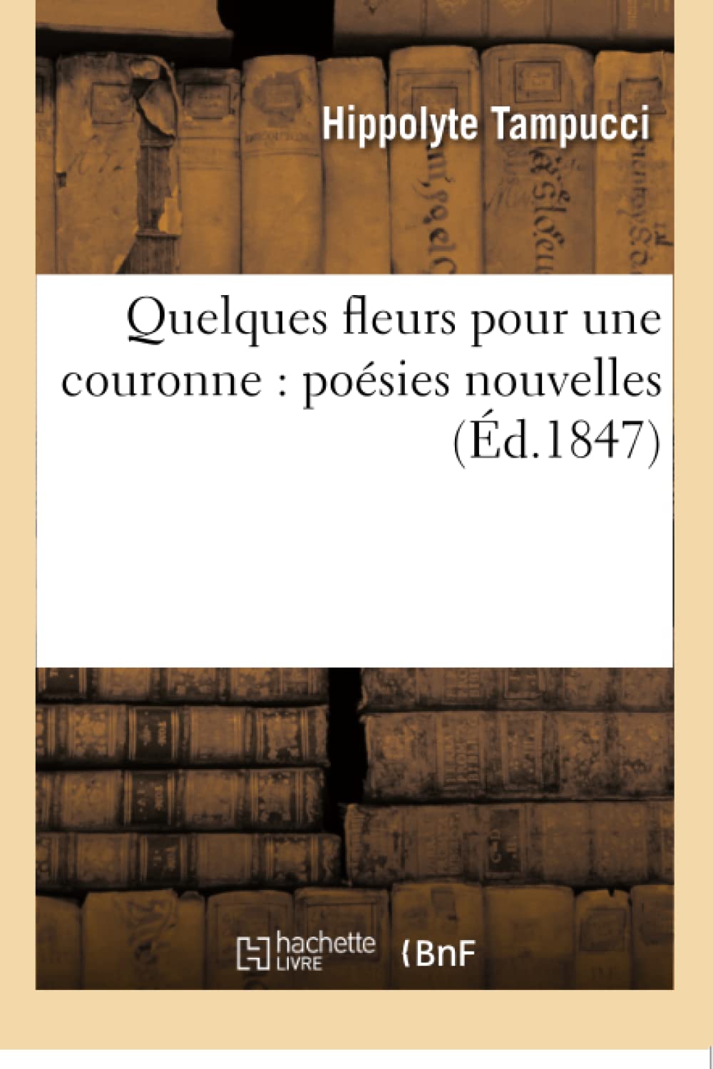 Quelques fleurs pour une couronne : poésies nouvelles (Litterature) Classics