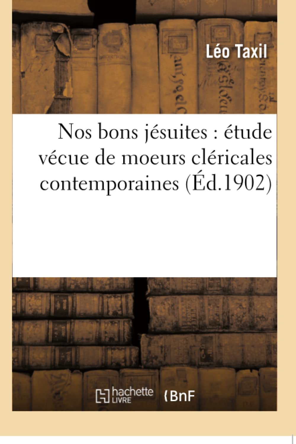 Nos bons jésuites : étude vécue de moeurs cléricales contemporaines book
