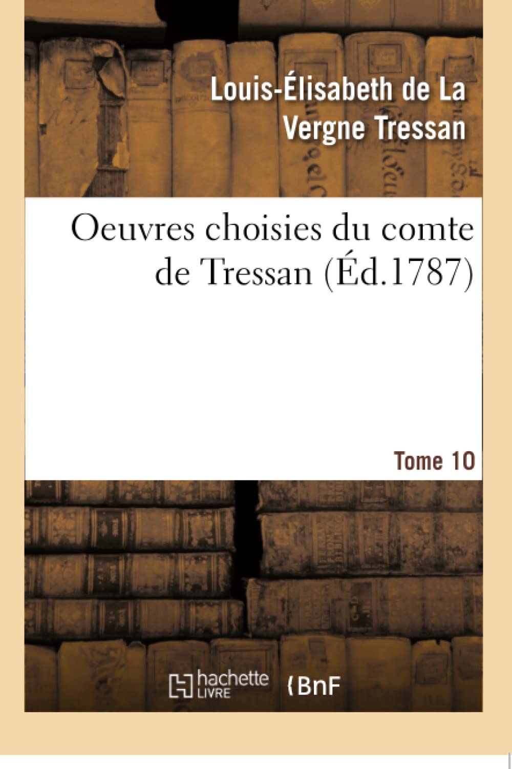 Oeuvres choisies du comte de Tressan. Tome 10 book