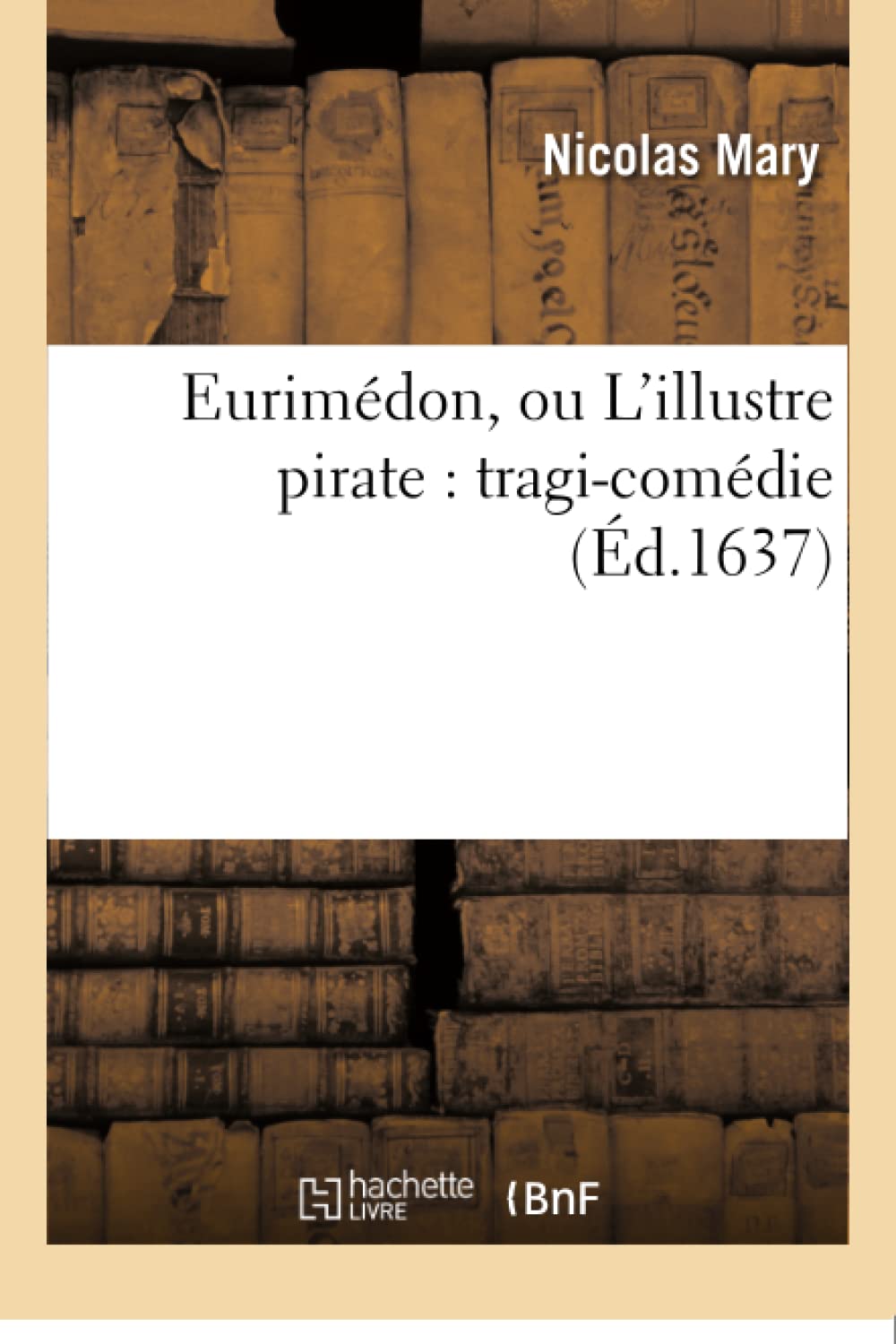 Eurimédon, ou L'illustre pirate : tragi-comédie book