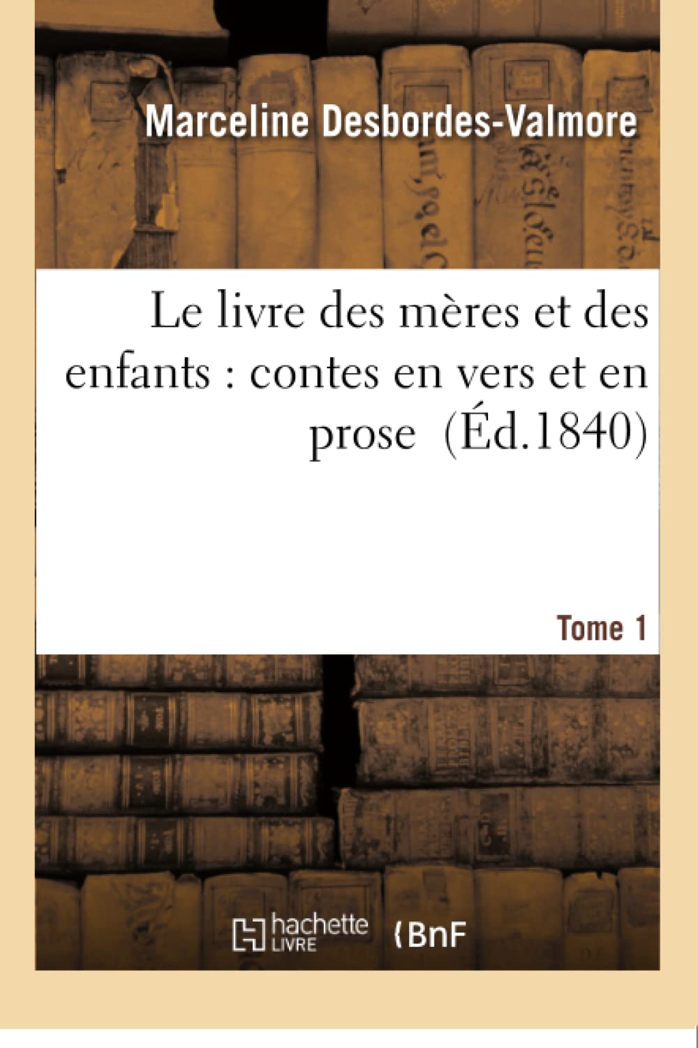 Le livre des mères et des enfants : contes en vers et en prose. Tome 1 book