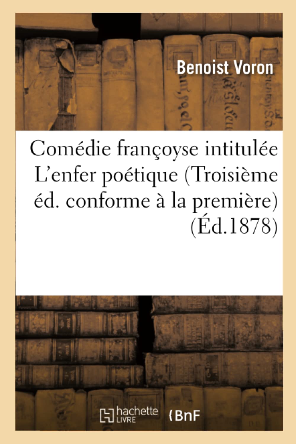 Comédie françoyse intitulée L'enfer poétique Troisième éd. conforme à la première book