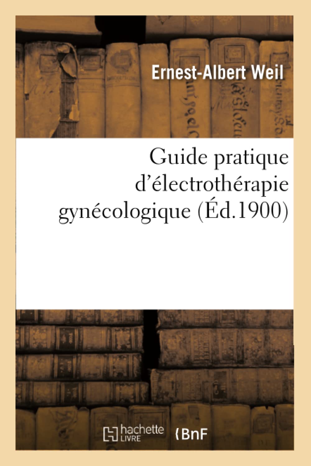 Guide pratique d'électrothérapie gynécologique book
