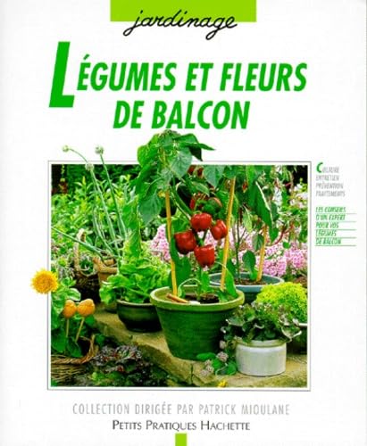 Légumes et fleurs de balcon: Pour créer chez soi un potager en miniature Books