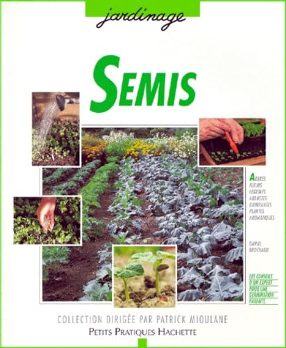 Semis: Les conseils d'un spécialiste pour obtenir de jeunes plants vigoureux et sains Books