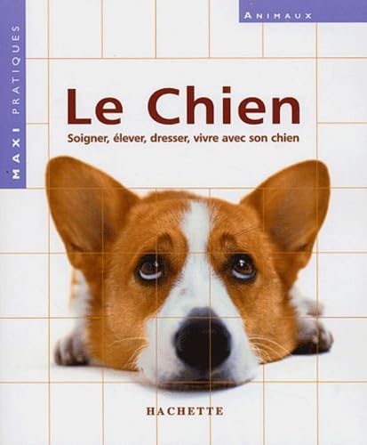 Le chien: Soigner, élever, dresser, vivre avec son chien Books
