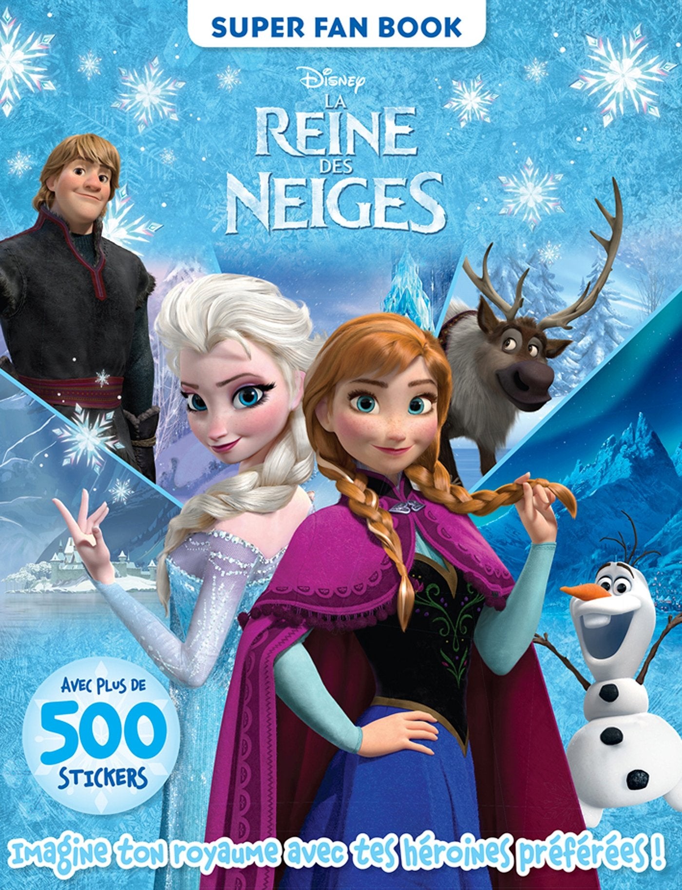 La reine des neiges, super fan book: Avec plus de 500 stickers Books