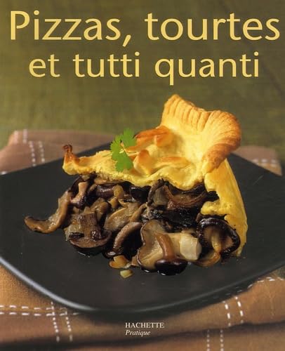 Pizzas, tourtes et tutti quanti book