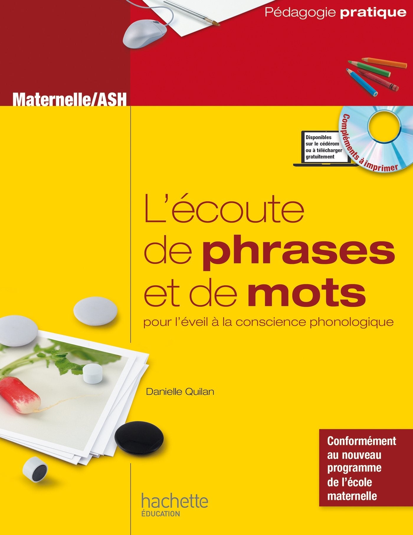 L'écoute de phrases et de mots pour l'éveil à la conscience phonologique - Maternelle/ASH: Jeux et activités pour analyser le langage oral et le langage écrit à l'école maternelle et en ASH Books