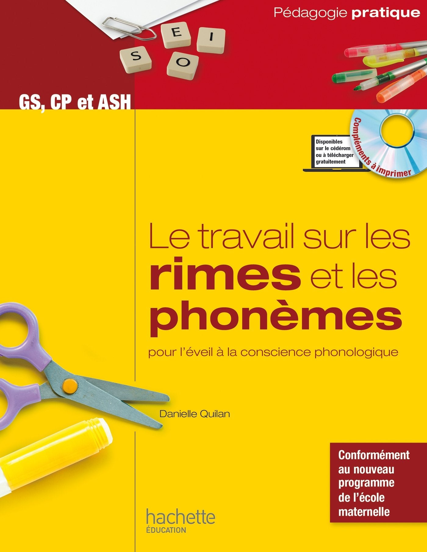 Le travail sur les rimes et les phonèmes pour l'éveil à la conscience phonologique - GS, CP et ASH: Des activités et des jeux pour manipuler les rimes et les phonèmes dès la fin de la MS et en ASH Non-fiction