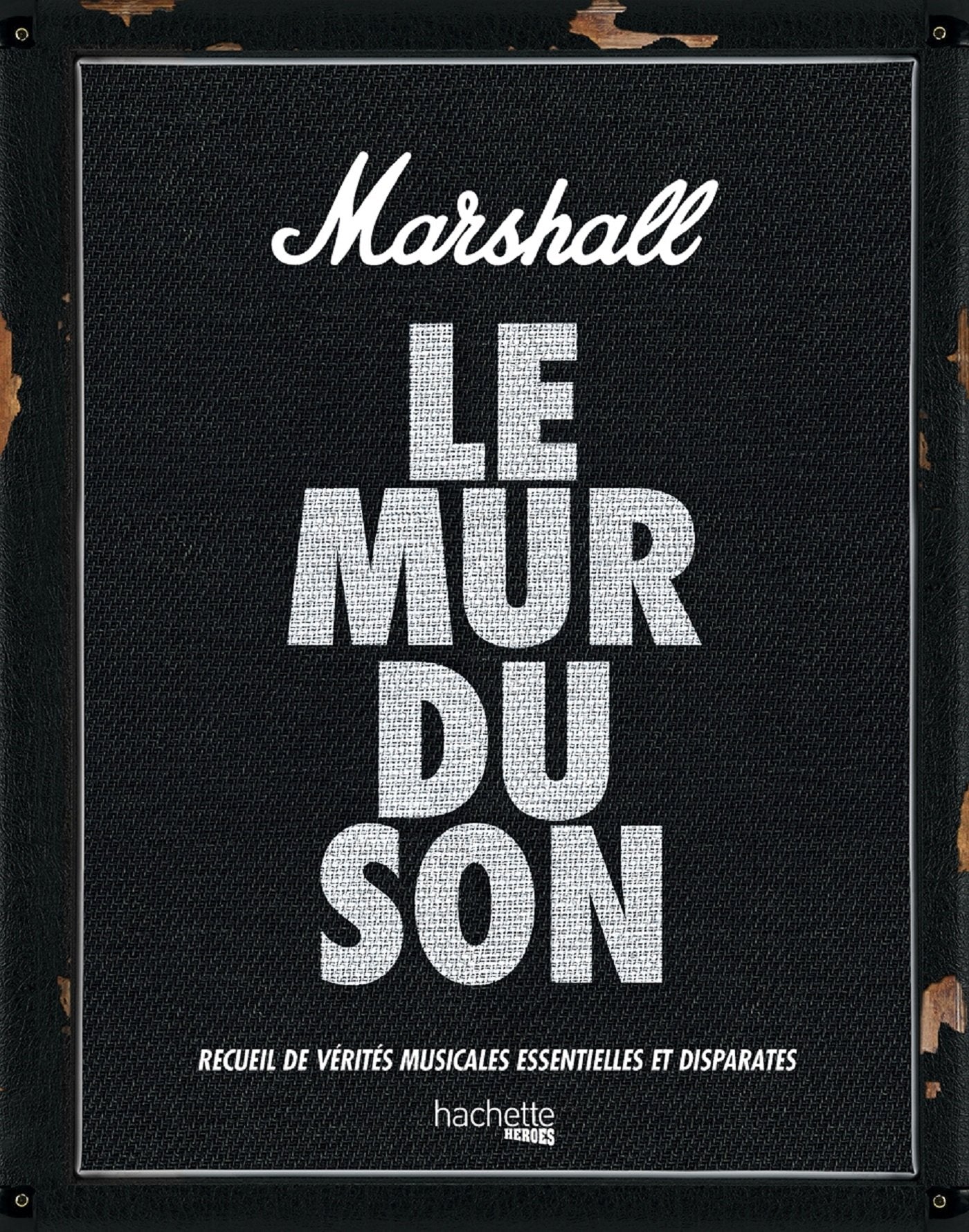 Marshall, le mur du son - Recueil de vérités musicales essentielles et disparates Arts & Music