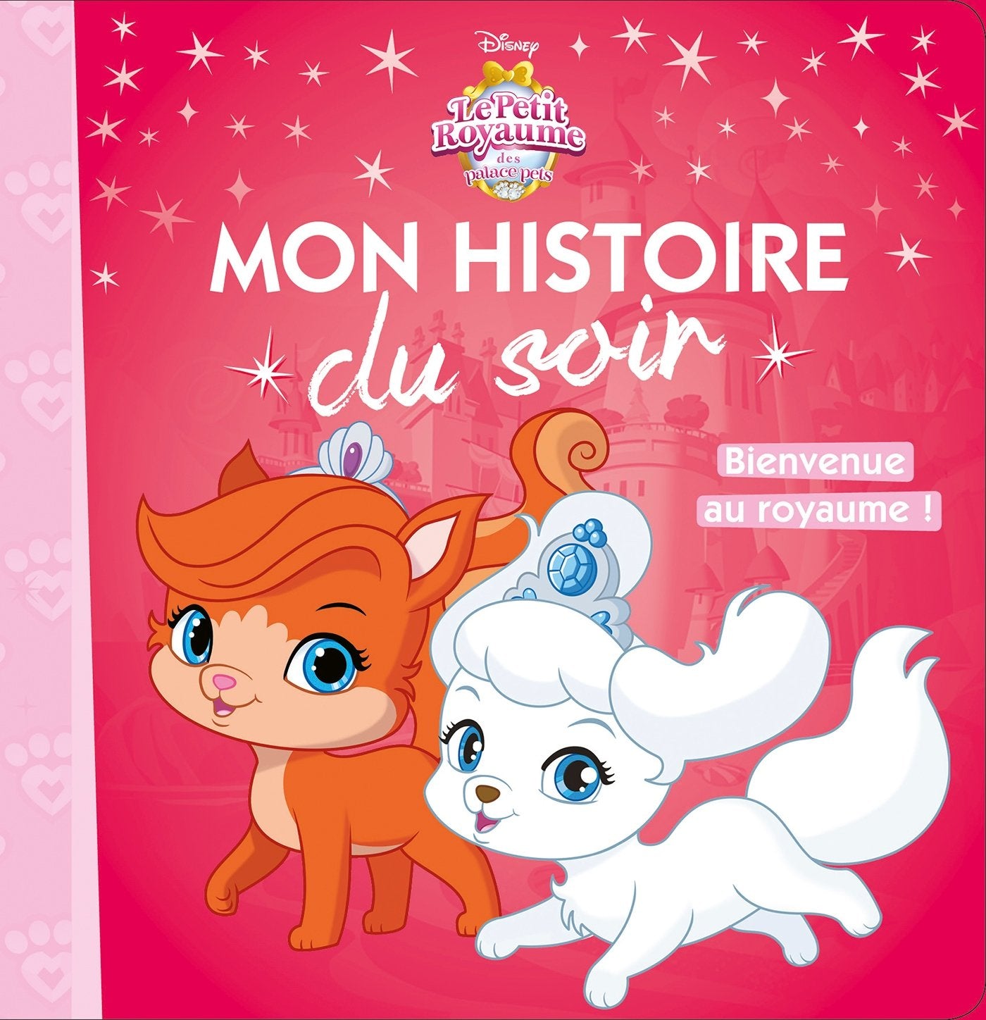 PALACE PETS - Mon Histoire du Soir - Bienvenue au royaume Non-fiction