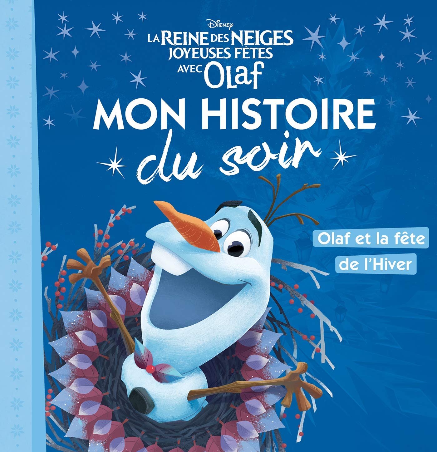 LA REINE DES NEIGES - Mon Histoire du Soir - Joyeuses fêtes avec Olaf - Disney Non-fiction