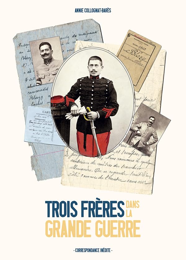 Trois frères dans la Grande Guerre: Correspondance inédite Novels & Short Stories