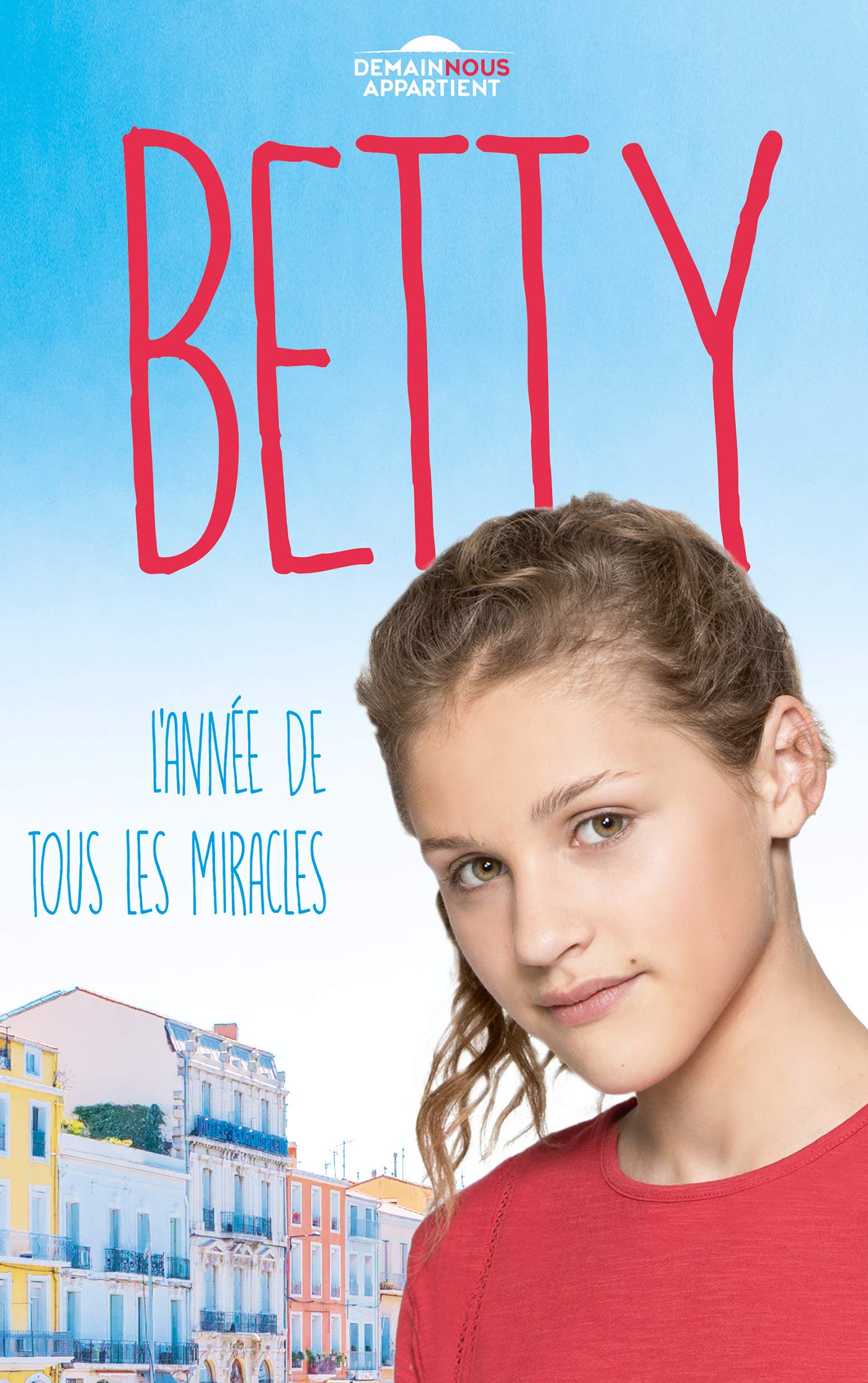 Betty, l'année de tous les miracles (Dans l'univers de Demain nous appartient) book