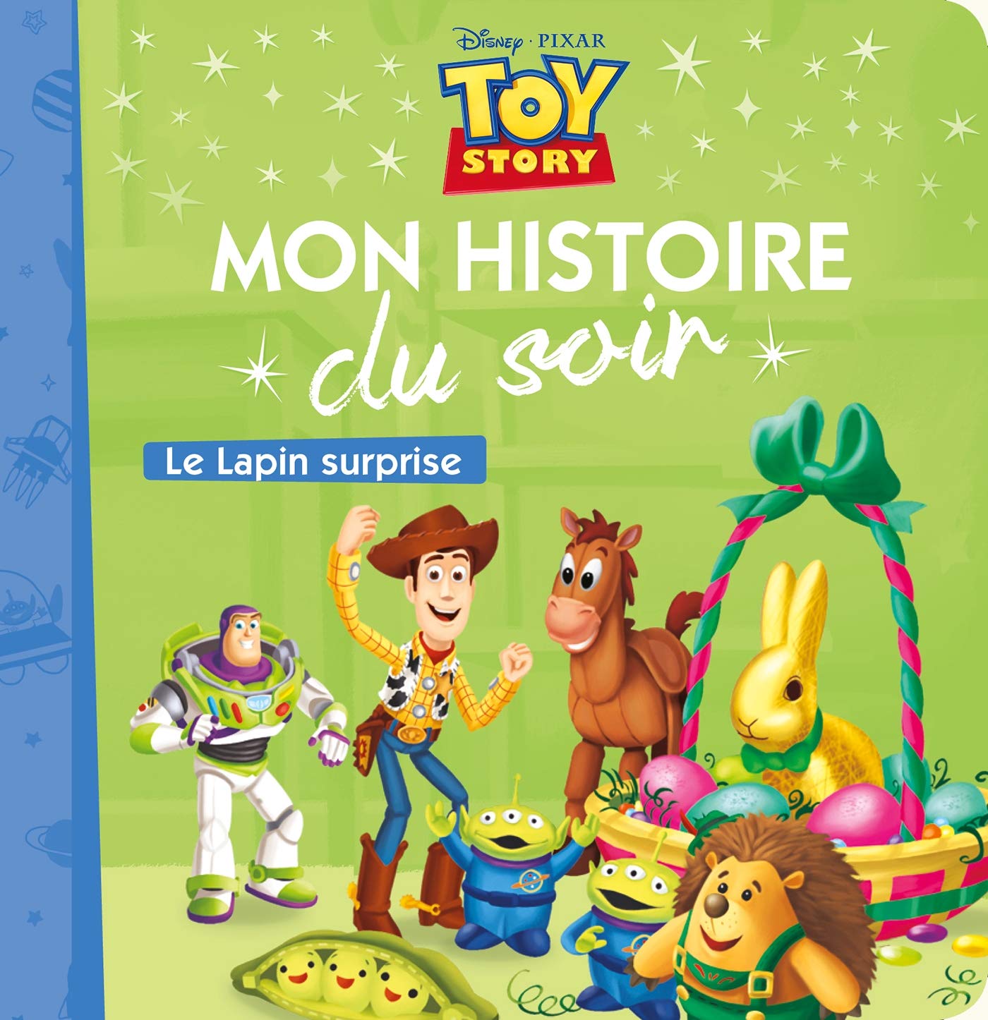 TOY STORY - Mon Histoire du Soir - Le Lapin surprise (Pâques) - Disney Pixar Non-fiction