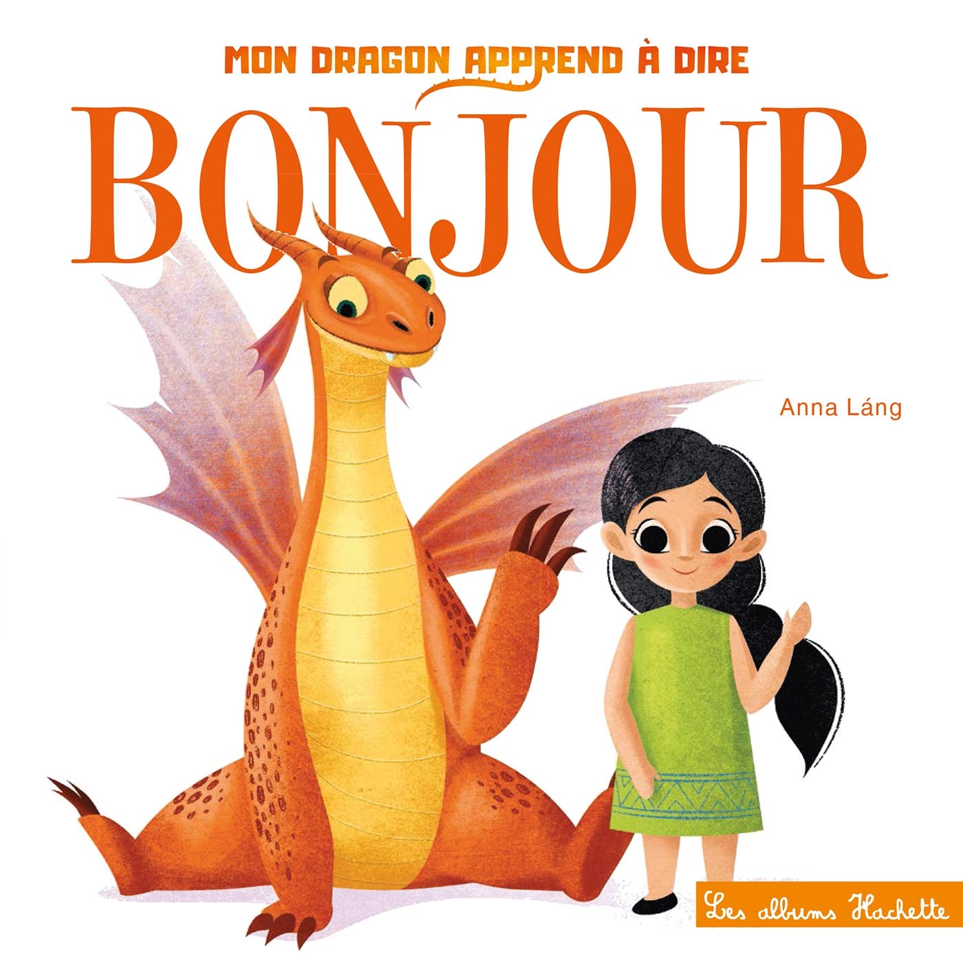 Tout carton - Mon dragon apprend à dire bonjour Children's books
