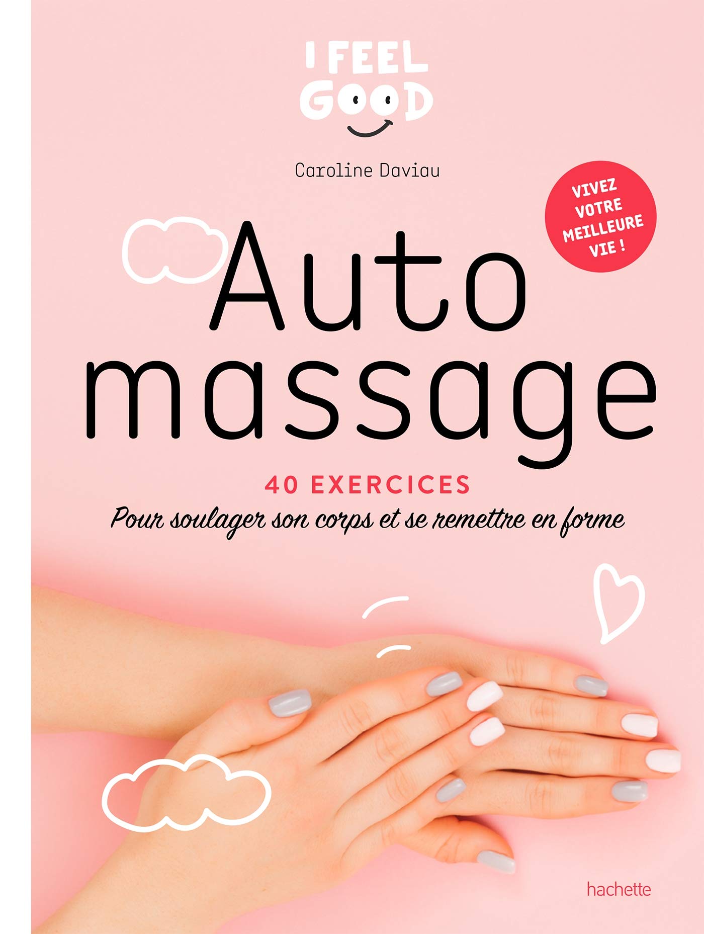 Auto-massage: 40 exercices pour soulager son corps et se remettre en forme Health, Nutrition & Fitness