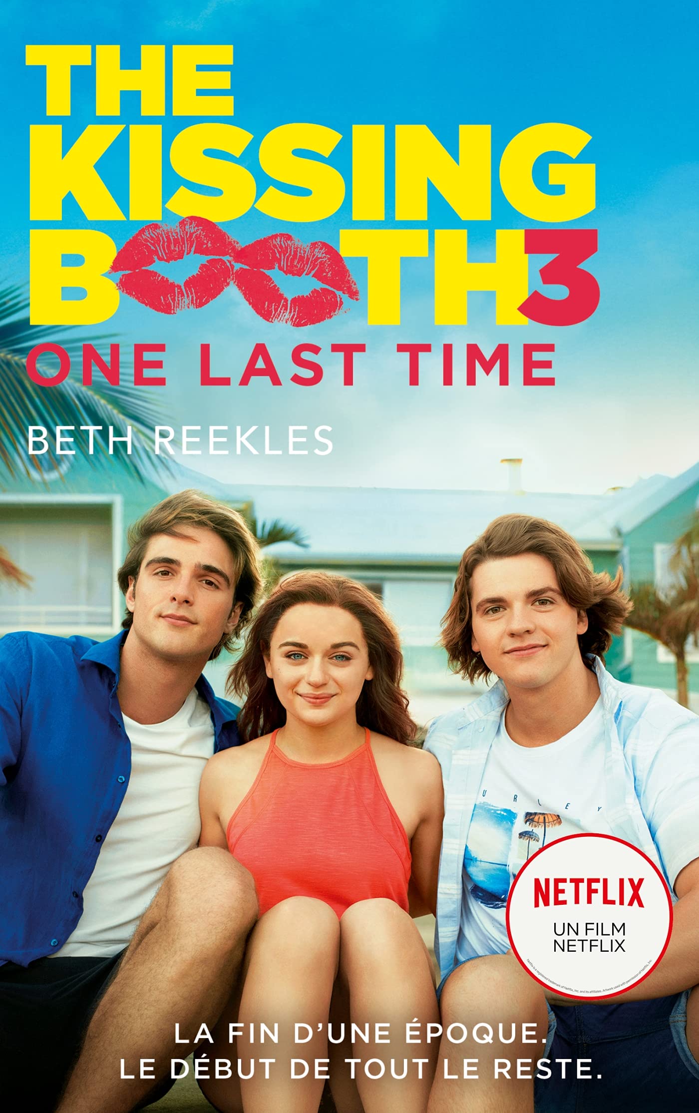 The Kissing Booth - Tome 3 - One Last Time: One Last Time book