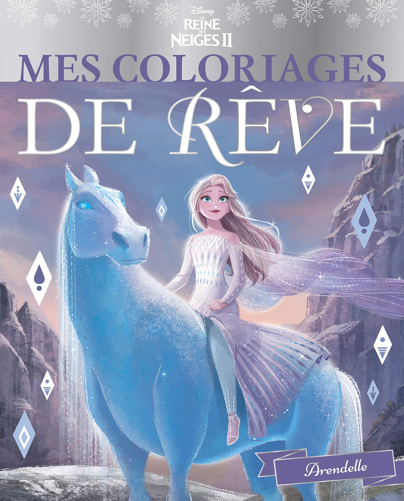 LA REINE DES NEIGES 2 - Mes Coloriages de Rêve - Arendelle - Disney Tiptoi & Games