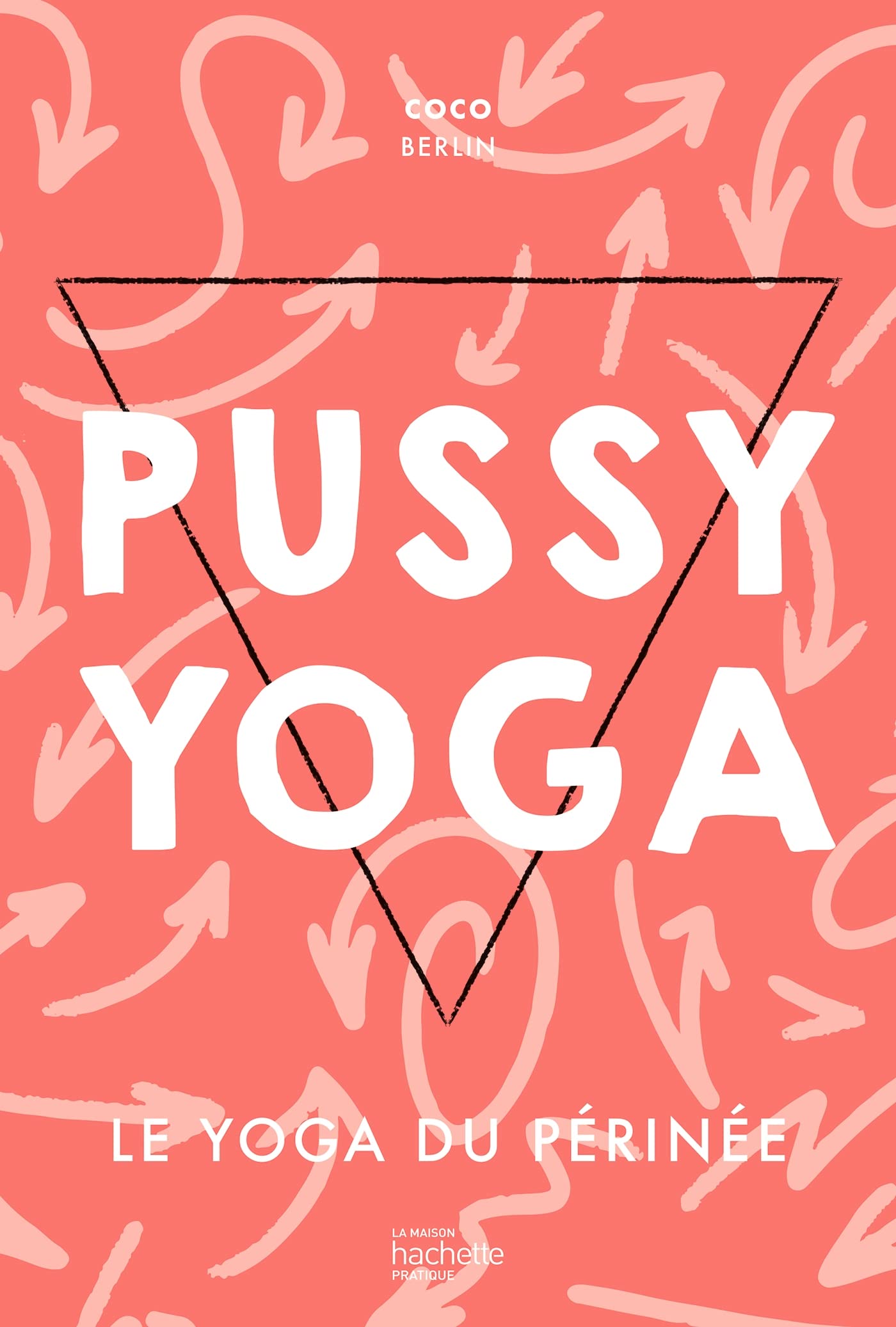 Pussy Yoga: Le yoga du périnée book