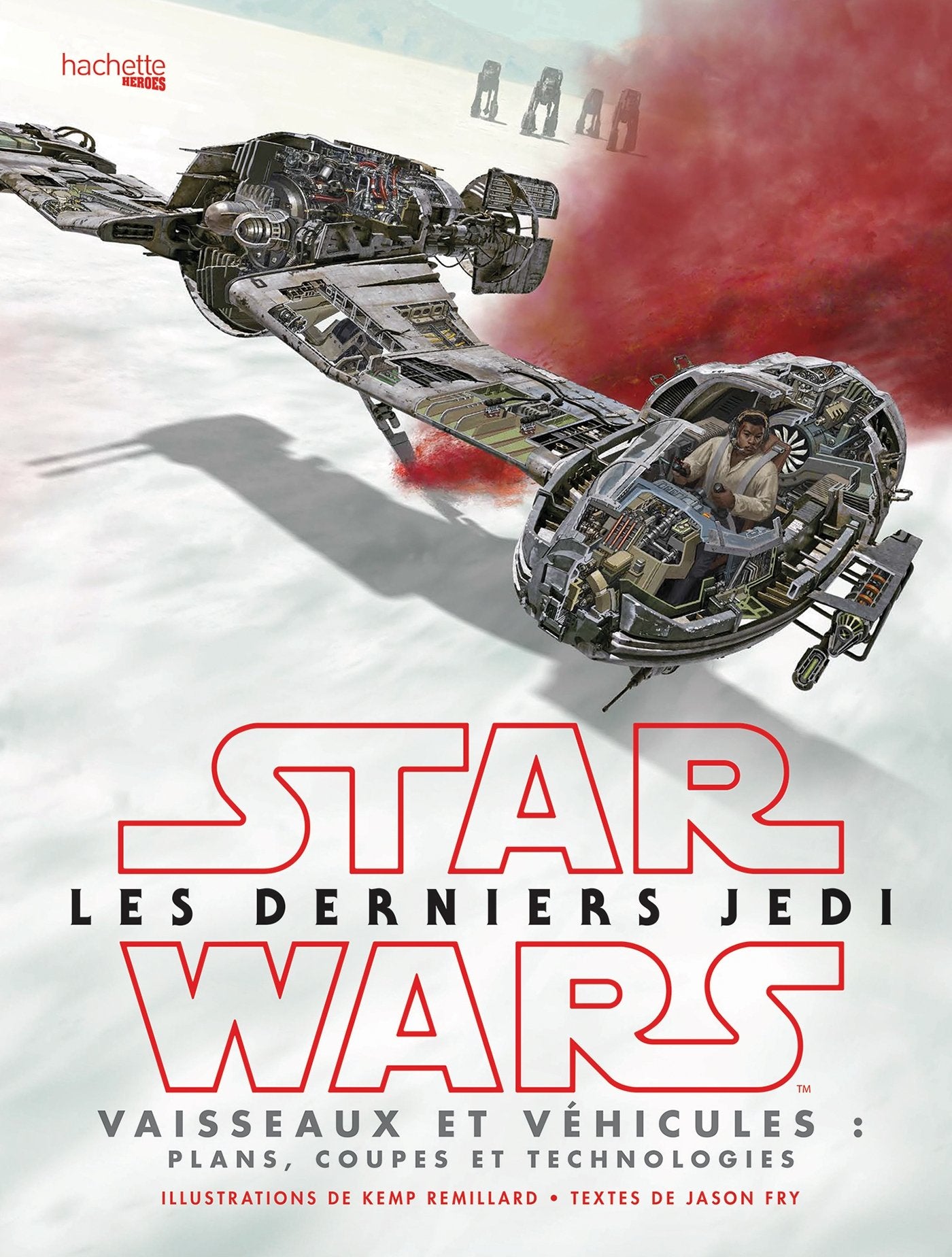 Star Wars Les derniers Jedi : Vaisseaux et véhicules: Plans, coupes et technologies book