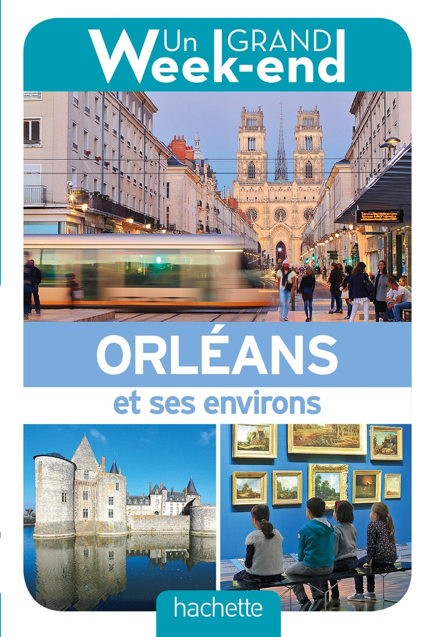 Product Image: Guide Un Grand Week-end Orléans