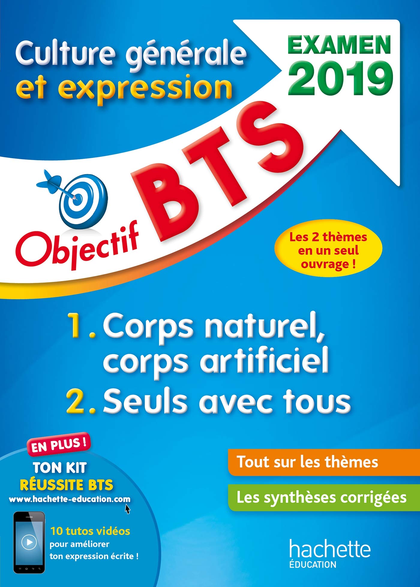 Culture générale et expression BTS: Thème 1 : Corps naturel, corps artificiel ; Thème 2 : Seuls avec tous book