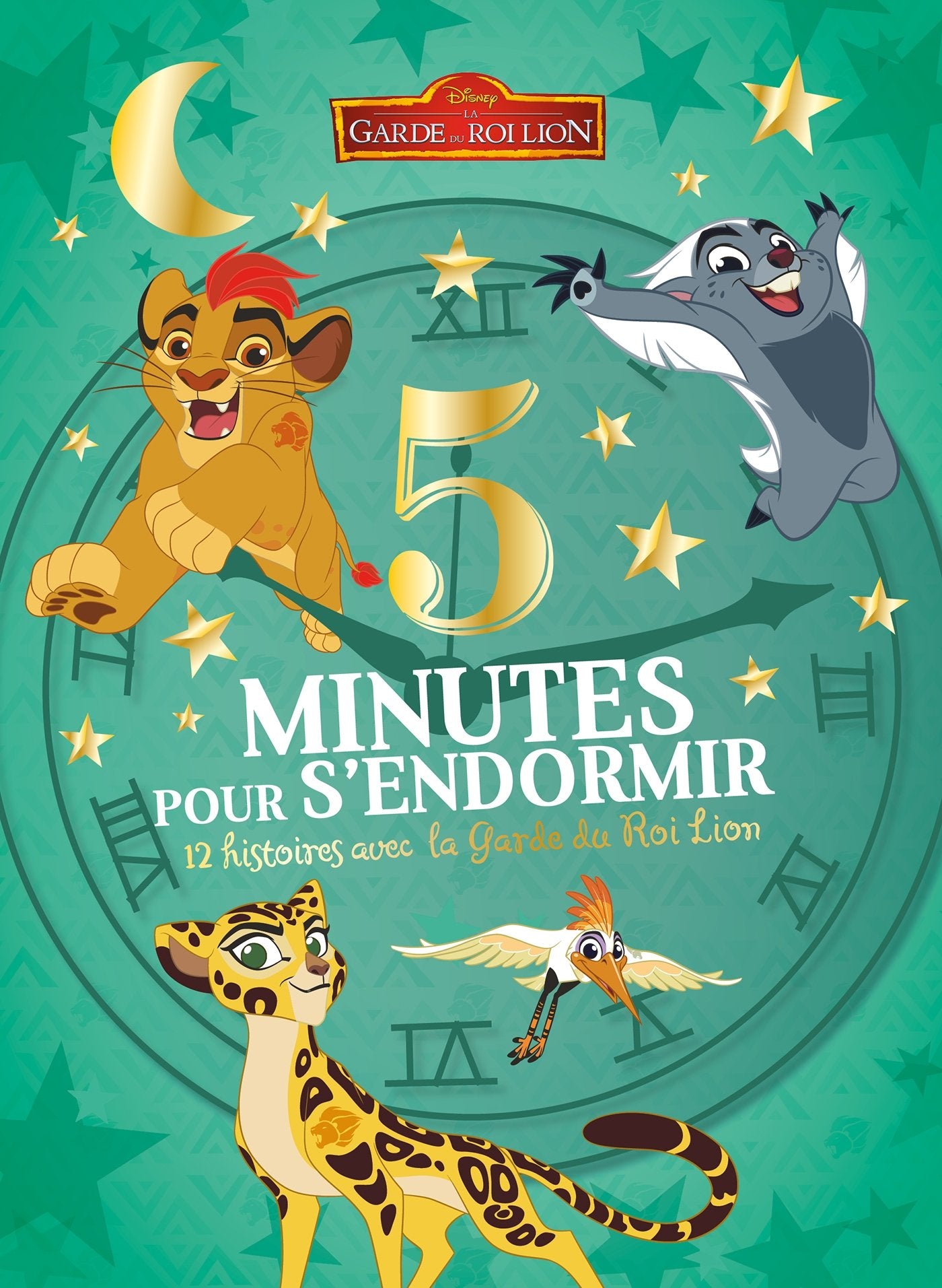 LA GARDE DU ROI LION - 5 Minutes pour S'endormir 12 Histoires avec la Garde du Roi Lion - Disney Children's books