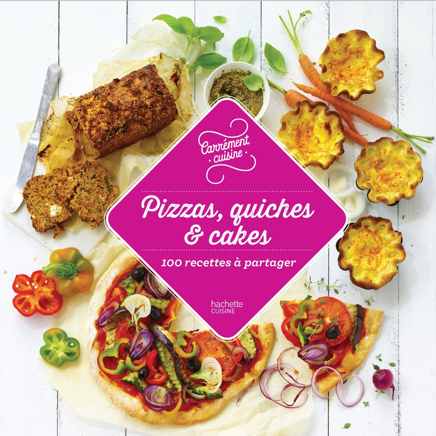 Pizzas, quiches & cakes 100 recettes à partager Leisure, Home & Garden