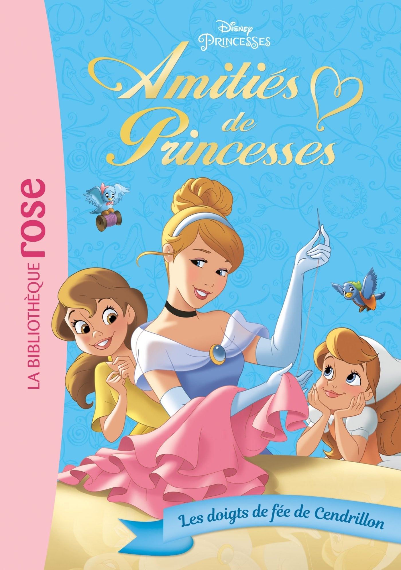Amitiés de princesses 02 - Les doigts de fée de Cendrillon Novels & Short Stories