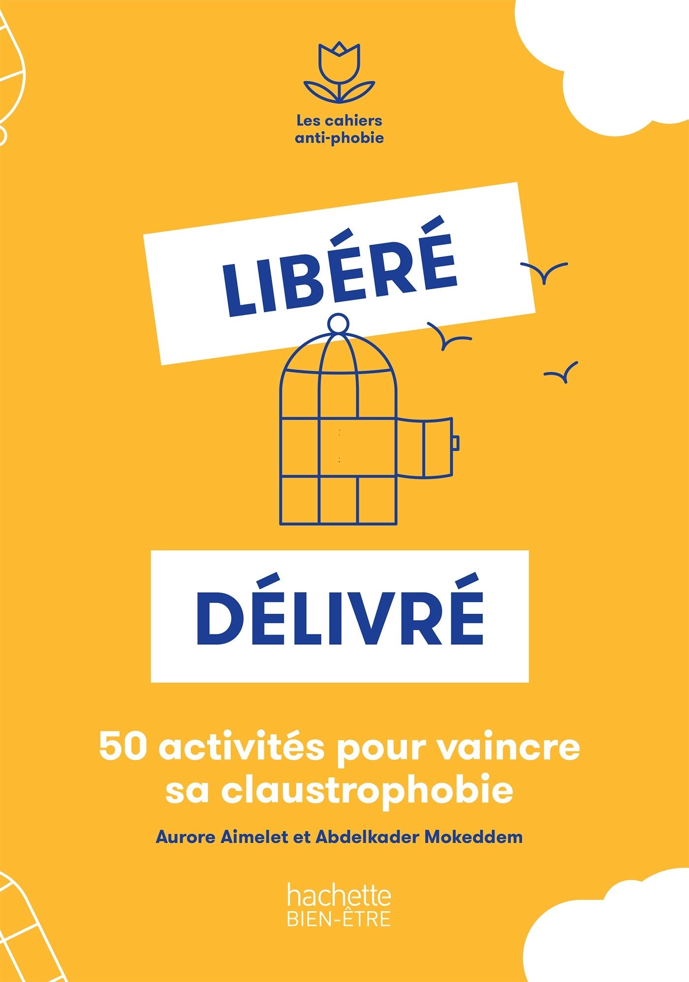 Libéré, délivré - 50 activités pour vaincre sa claustrophobie Books