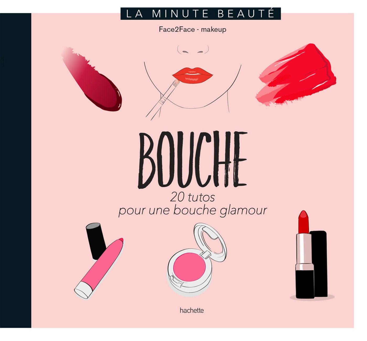 Bouche: 20 tutos pour une bouche glamour book