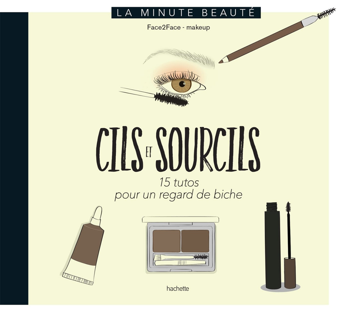 Cils et Sourcils: 15 tutos pour un regard de biche Leisure, Home & Garden