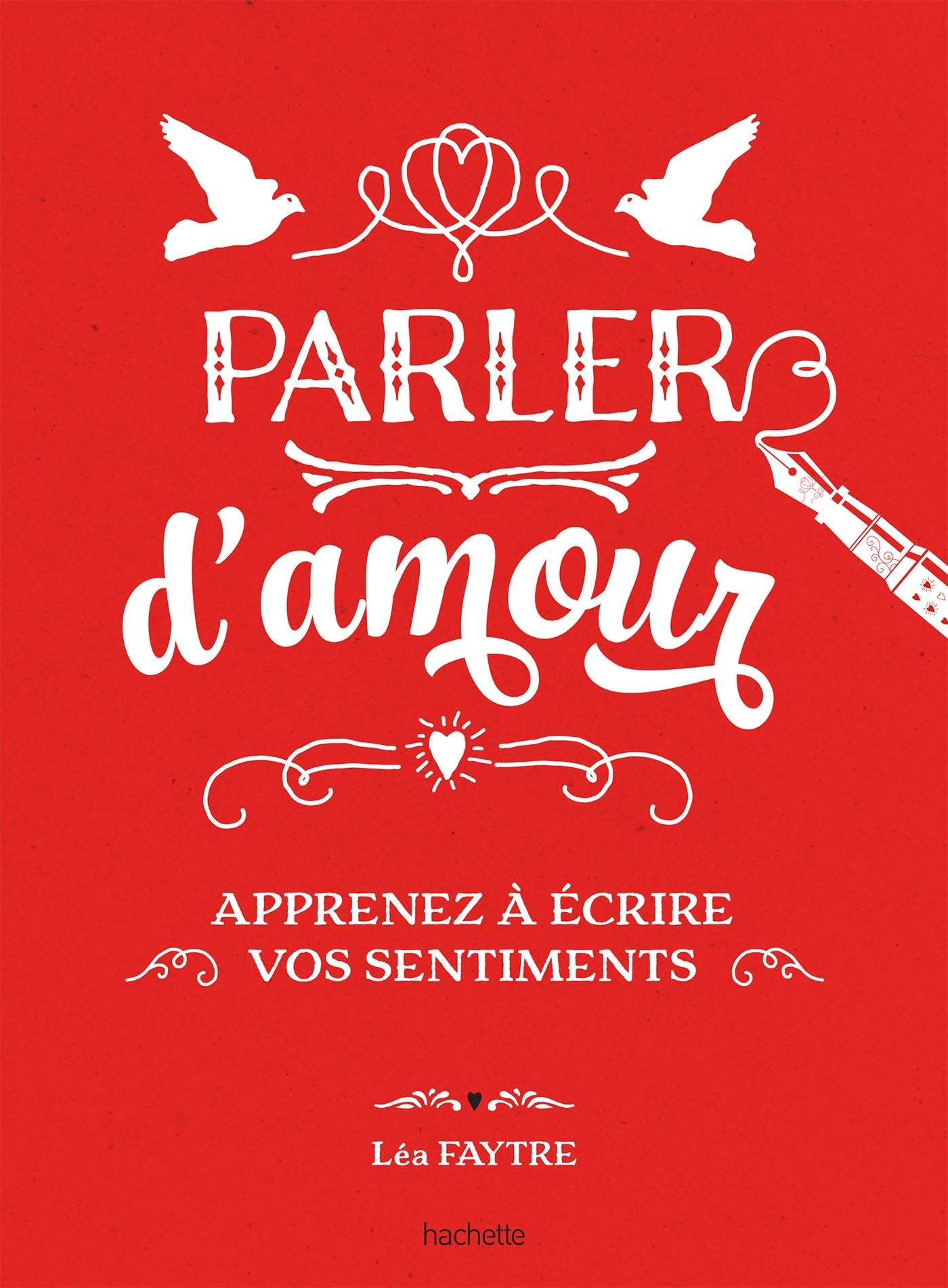 Parler d'amour: Apprenez à écrire vos sentiments book