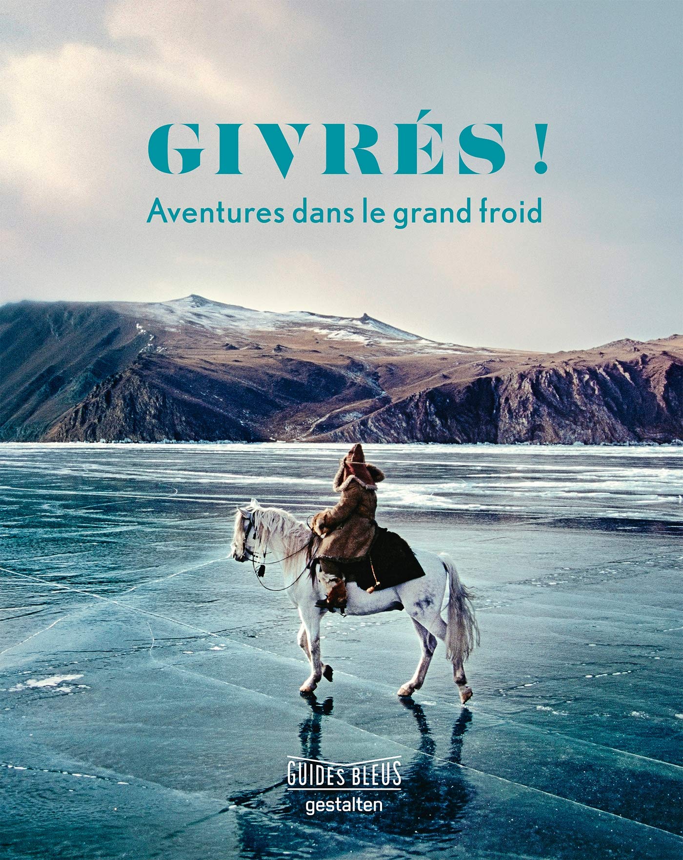 Givrés !: Aventures dans le grand froid Leisure, Home & Garden